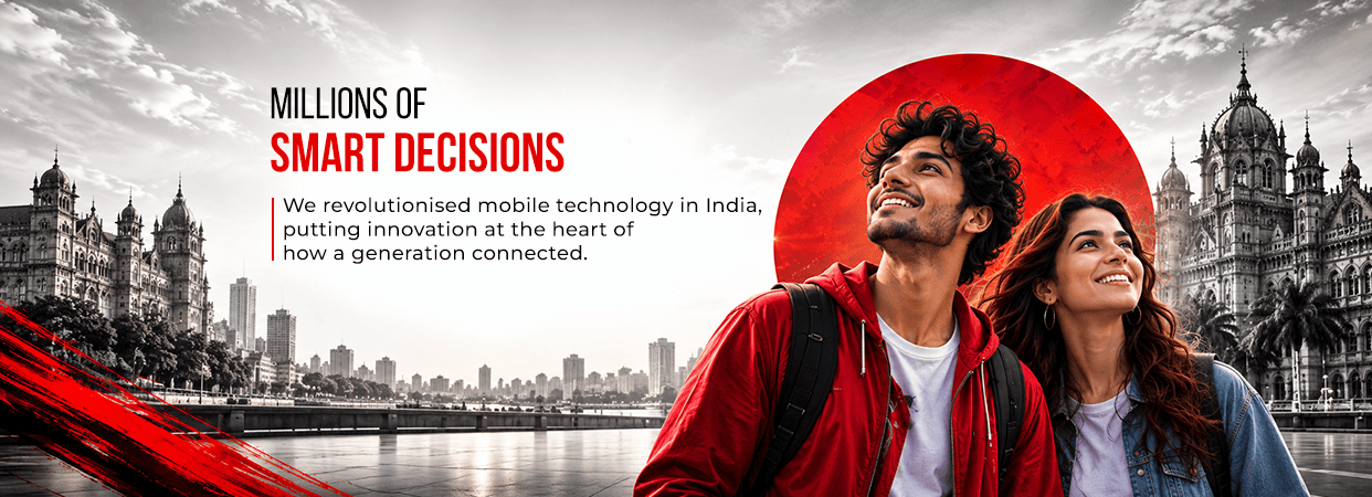 Millions of smart decisions. We revolutionised mobile technology in India, putting innovation at the heart of how a generation connected.